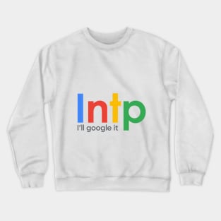 INTP I'll Google It Crewneck Sweatshirt